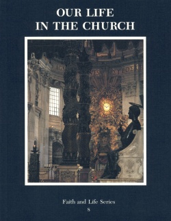 Our Life In The Church - Text For Faith & Life Ser