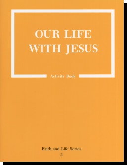 Our Life With Jesus - Activity Book For Faith & Li