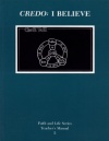 Credo:  I Believe - Teacher's Manual For Faith & L