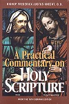 A Practical Commentary On Holy Scripture - Shows That The Bible Is A Catholic Book!