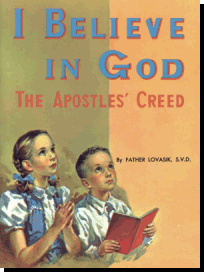 I Believe In God:  The Apostles' Creed
