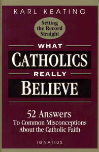 What Catholics Really Believe
