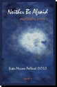 Neither Be Afraid-And Other Poems