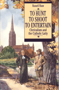 To Hunt, To Shoot, To Entertain: Clericalism and the Catholic Laity