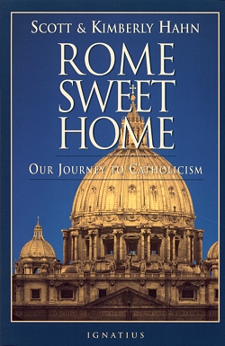 Rome Sweet Home - Our Journey To Catholicism