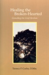 Healing The Broken Hearted - Consoling The Grief - - Consoling The Grief Stricken