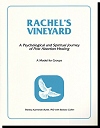 Rachel's Vineyard - A Psychological And Spiritual Journey Of Post Abortion Healing