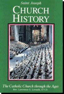 Church History - The Catholic Church Through The Ages