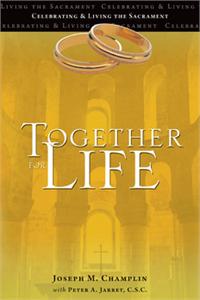 Together for Life, Celebrating and Living the Sacrament, Joseph M. Champlin, # 9561
