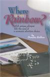 Where is my Rainbow?, by Donetta Robben.