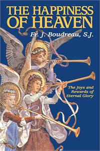 Happiness Of Heaven, Rev. Fr. J. Boudreau, # 2538