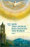 How the Church has Changed the World, Volume 2 By: Anthony Esolen, Paperback, # 17851