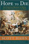 Hope to Die By: Scott Hahn, Hardback, # 17852