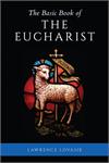Basic Book of the Eucharist by Fr. Lawrence G. Lovasik, # 4250